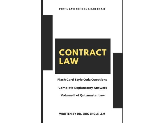 Contract Law Quiz Questions & Explanatory Answers: For 1L Law Exams and Bar Review (Vol. II)