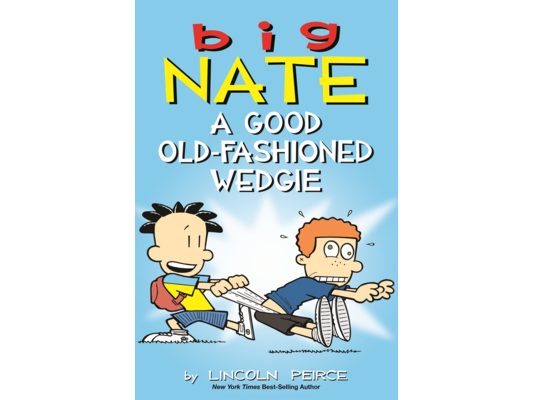 Big Nate: A Good Old-Fashioned Wedgie