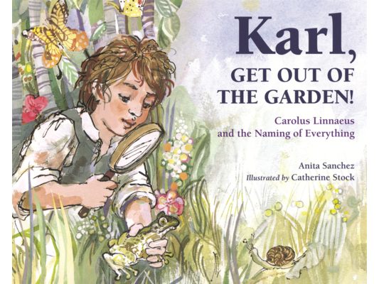 Karl, Get Out of the Garden!: Carolus Linnaeus and the Naming of Everything
