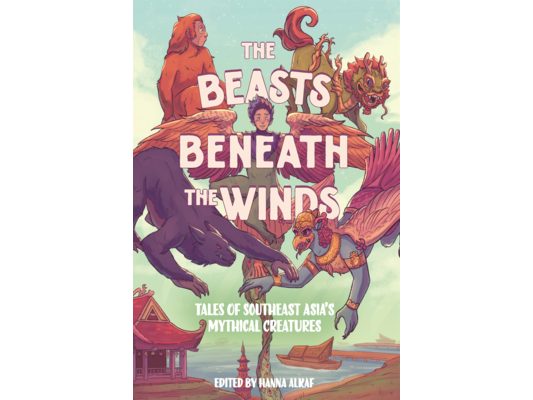 Beasts Beneath the Winds: Tales of Southeast Asia's Mythical Creatures