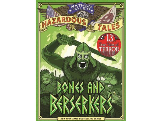 Bones and Berserkers: 13 True Tales of Terror