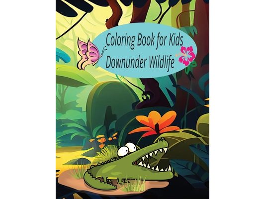 Coloring Book for kids: Downunder Wildlife