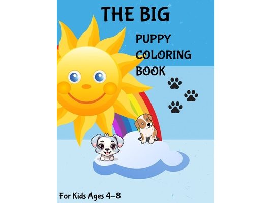 THE BIG Puppy Coloring Book: 75 Different Puppies To Choose From