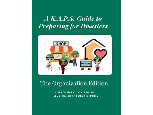 A K.A.P.S. Guide to Preparing for Disasters: The Organization Edition