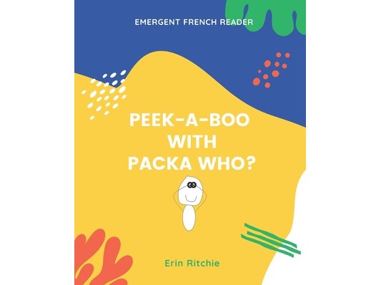 Peek-A-Boo with Packa Who?: Emergent French Reader