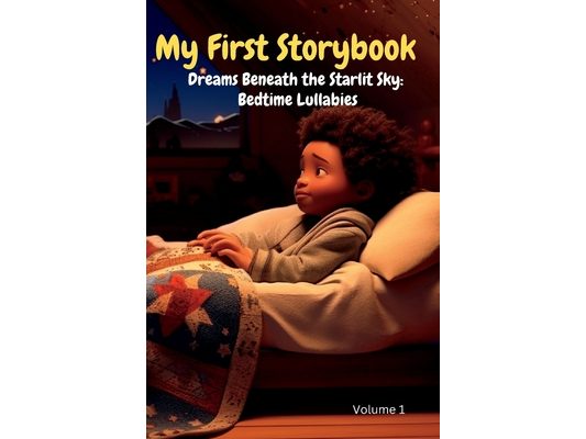 My First Dreams Beneath the Starlit Sky: Bedtime Lullabies Storybook