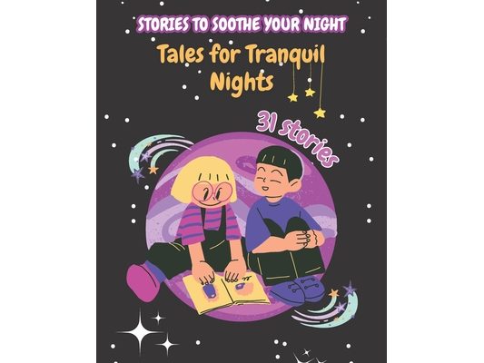 Stories to Soothe Your Night: Tales for Tranquil Nights