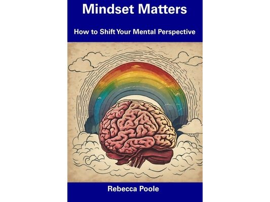 Mindset Matters: How to Shift Your Mental Perspective