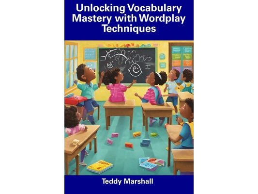 Unlocking Vocabulary Mastery with Wordplay Techniques