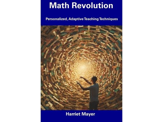 Math Revolution: Personalized, Adaptive Teaching Techniques