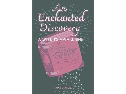 An Enchanted Discovery - Witch's Awakening: A Tween Witch Discovers Her Magical Abilities