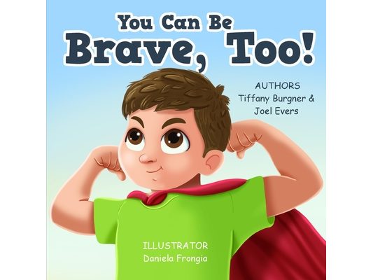 You Can Be Brave, Too!