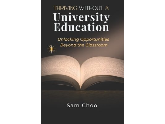 Thriving Without a University Degree: Unlocking Opportunities Beyond the Classroom