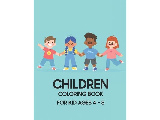 Childrend Coloring Book: For Kid Ages 4 - 8
