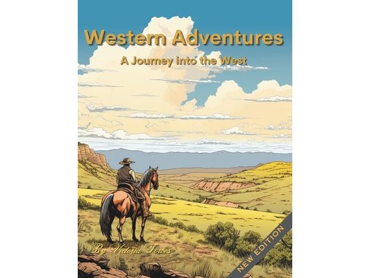 Western Adventures: Colorful Journeys of the Old West