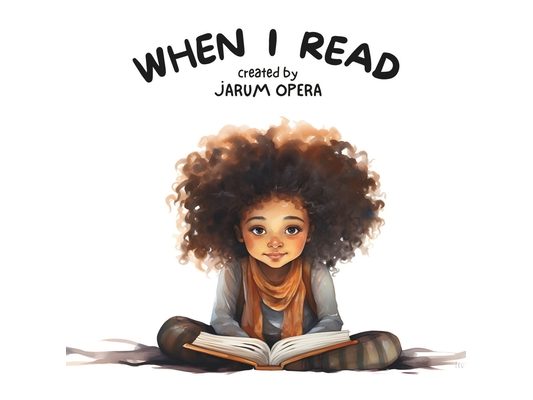 When I Read: Children's Wild Imagination From Readings: Rhyming Poems