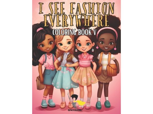 I see fashion everywhere Coloring Book V