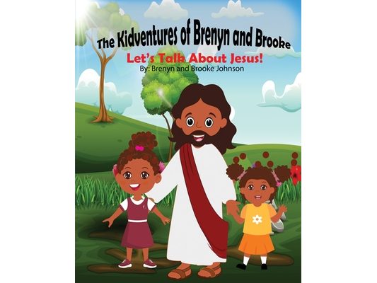 The Kidventures of Brenyn and Brooke: Let's Talk About Jesus!