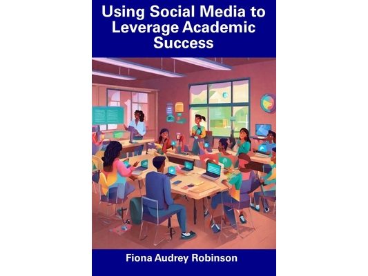 Using Social Media to Leverage Academic Success