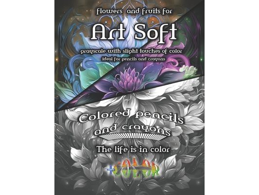 Art Soft: Ideal for pencils and crayons: Modern paint with touches colored in some sectors: Flowers