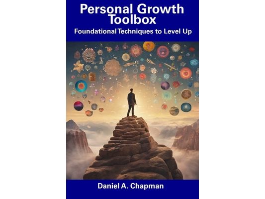 Personal Growth Toolbox: Foundational Techniques to Level Up