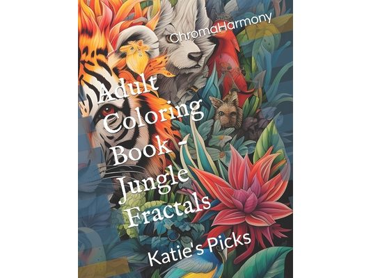 Adult Coloring Book - Jungle Fractals: Katie's Picks