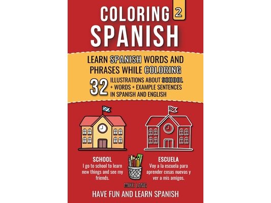 Coloring Spanish 2: Learn Spanish Words and Phrases while Coloring