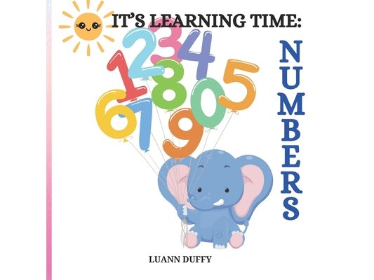 It's Learning Time: Numbers- First Numbers for Children, Educational Book, Number Poem