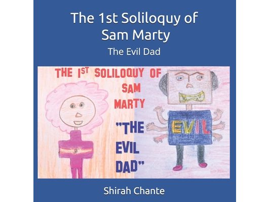 The 1st Soliloquy of Sam Marty: The Evil Dad