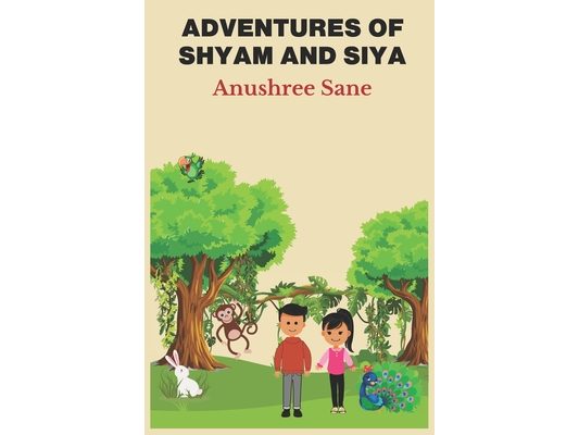 Adventures of Shyam and Siya: in search of nature's secrets