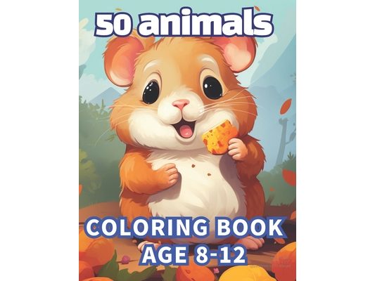 50 animals coloring book: Cute 50 animals coloring book kids 8-12