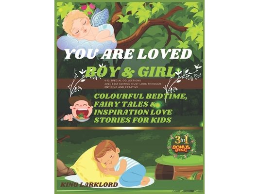 You Are Loved Boy & Girl: Colourful Bedtime, Fairytale & Inspiration Love Stories For Kids