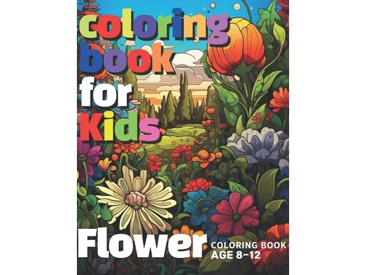 color book for kids - Flower: Awesome 50 flower color book kids 8-12