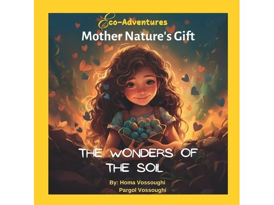 Mother Nature's Gift: The Wonders of the Soil: A story for 8 years old and upper