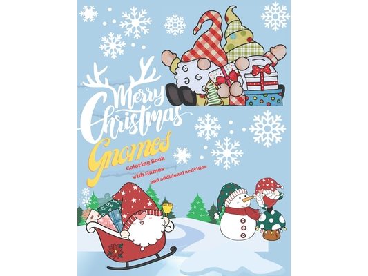 Merry Christmas Gnomes Coloring Book: Full of Gnome Coloring, Holiday Games/Activities & Gift Tags