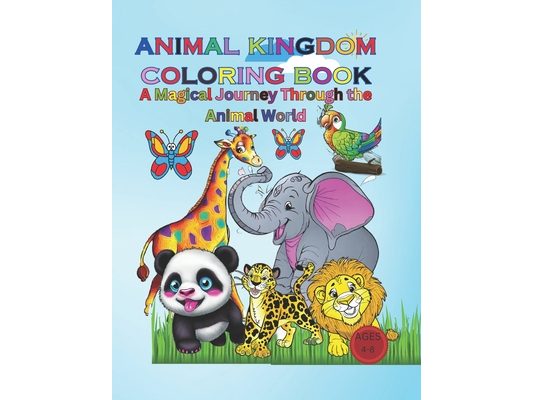 Animal Kingdom Coloring Book: A Magical Journey Through the Animal World