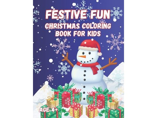 Festive Fun: Christmas Coloring Book for Kids age 4+