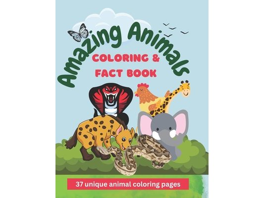 Amazing Animals Coloring and Fact Book: Facts on Reptiles, Mammals, Birds and Fish and more