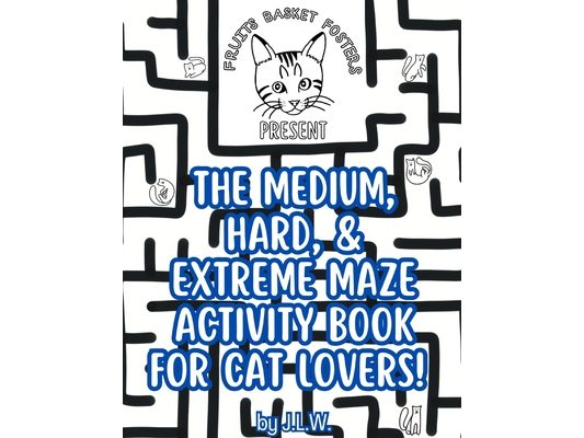The Medium, Hard, & Extreme Maze Activity Book for Cat Lovers