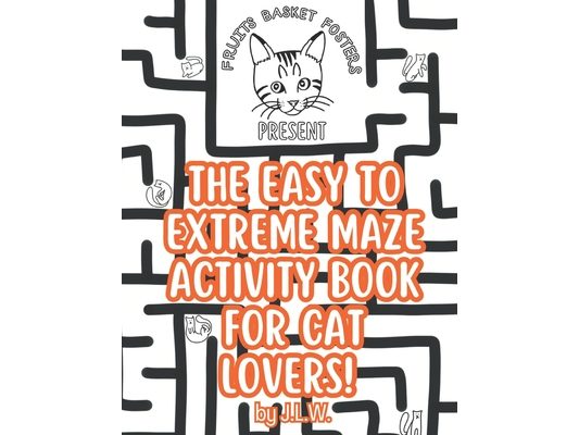 The Easy to Extreme Maze Activity Book for Cat Lovers