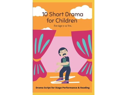 10 Short Drama for Children: For Reading and Performance