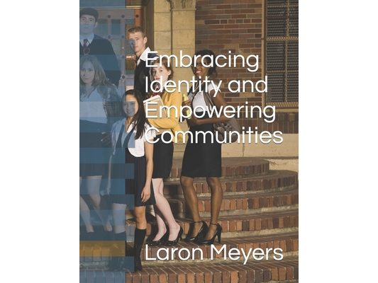 Embracing Identity and Empowering Communities