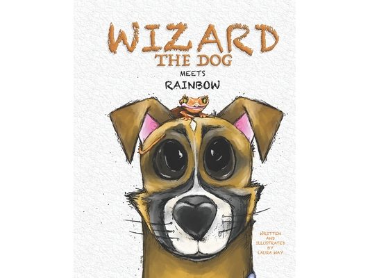 Wizard the Dog: Meets Rainbow