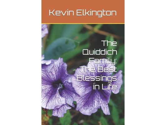 The Quiddich Family: The Best Blessings in Life