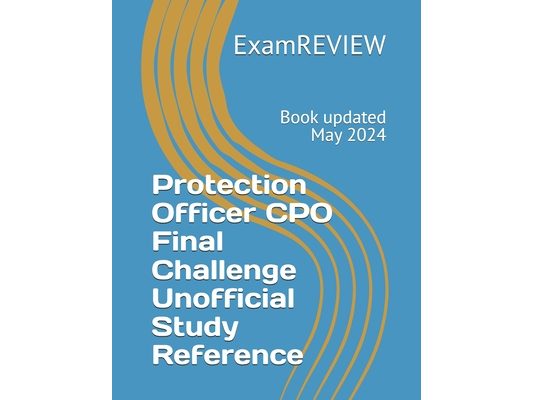 Protection Officer CPO Final Challenge Unofficial Study Reference 2023