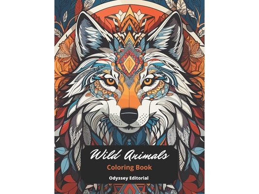 Wild Animals Coloring Book: A Cute Animals with 50 Coloring Pages for Kids & Toddlers Age 4 - 12