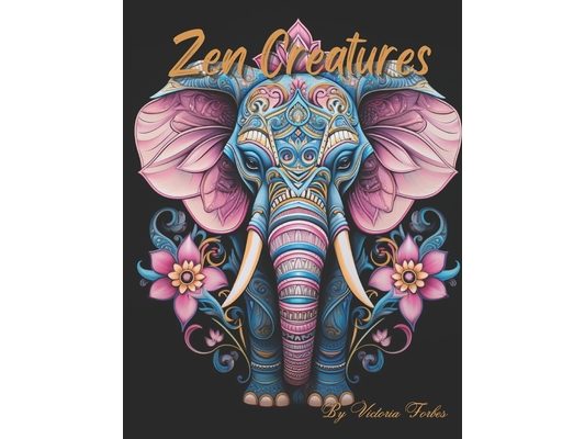 Zen Creatures: A Journey of Mindful Coloring