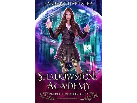 Shadowstone Academy, Book 2: The Rise of the Watchers: A Young Adult Urban Fantasy Academy Novel