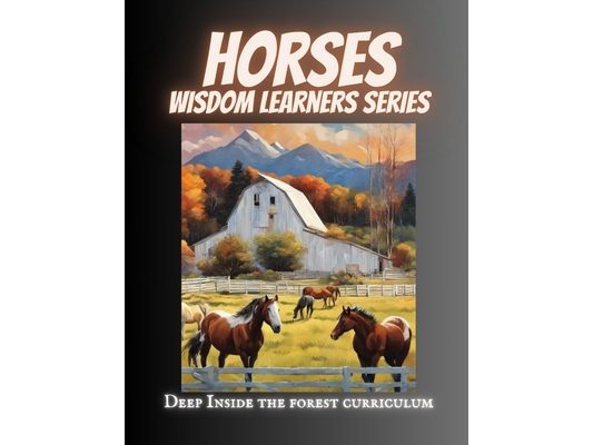 Horses Wisdom Learner: Deep Inside the Forest Curriculum