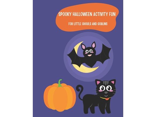 Spooky Halloween Activity Fun for Little Ghouls and Goblins
